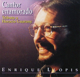 TRIBUTO A HORACIO GUARANY - CANTOR ENAMORADO 